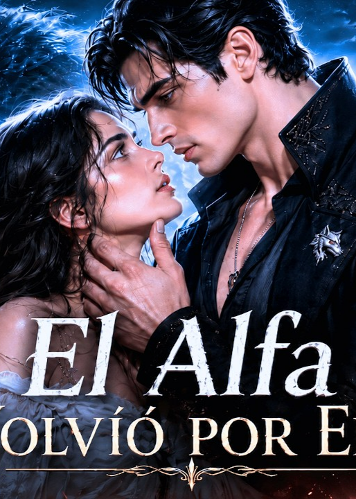Póster de La chica muda salvó al futuro Rey Alfa… ahora él volvió para reclamarla