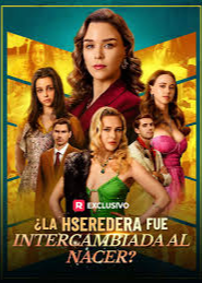 Póster de La Heredera fue Intercambiada al Nacer