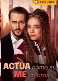 Póster de Actua como si me amaras