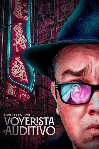 Póster de Franco Escamilla: Voyerista auditivo