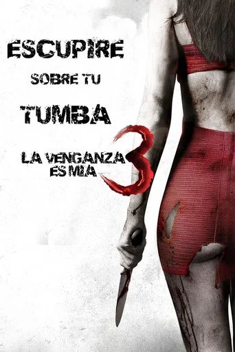 Póster de Escupiré sobre tu tumba 3: La venganza es mía